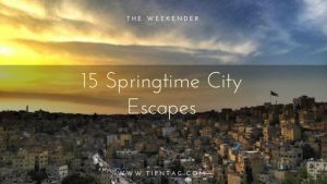 The Weekender - 15 Springtime City Escapes | Amman