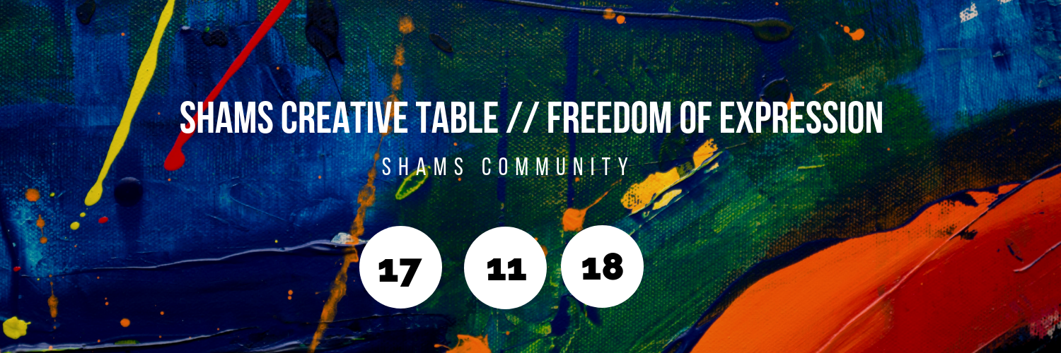 Shams Creative Table // Freedom of Expression @ Shams Community