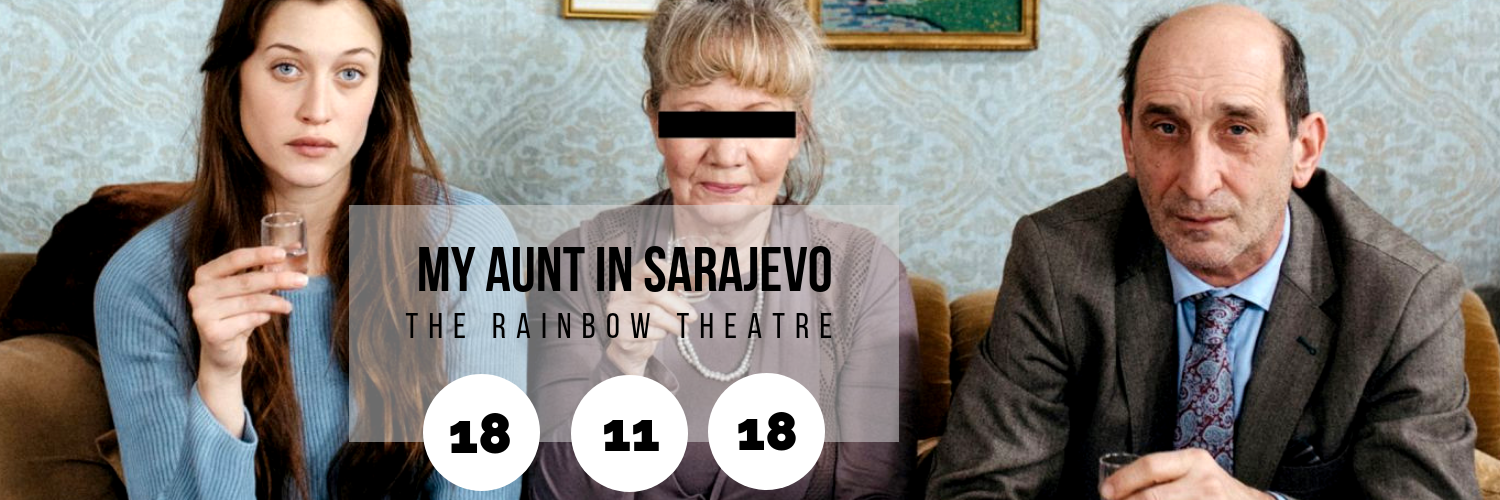 My Aunt in Sarajevo @ The Rainbow Theatre