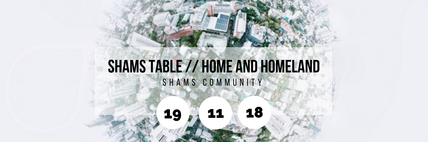 Shams Table // Home and Homeland @ Shams Community