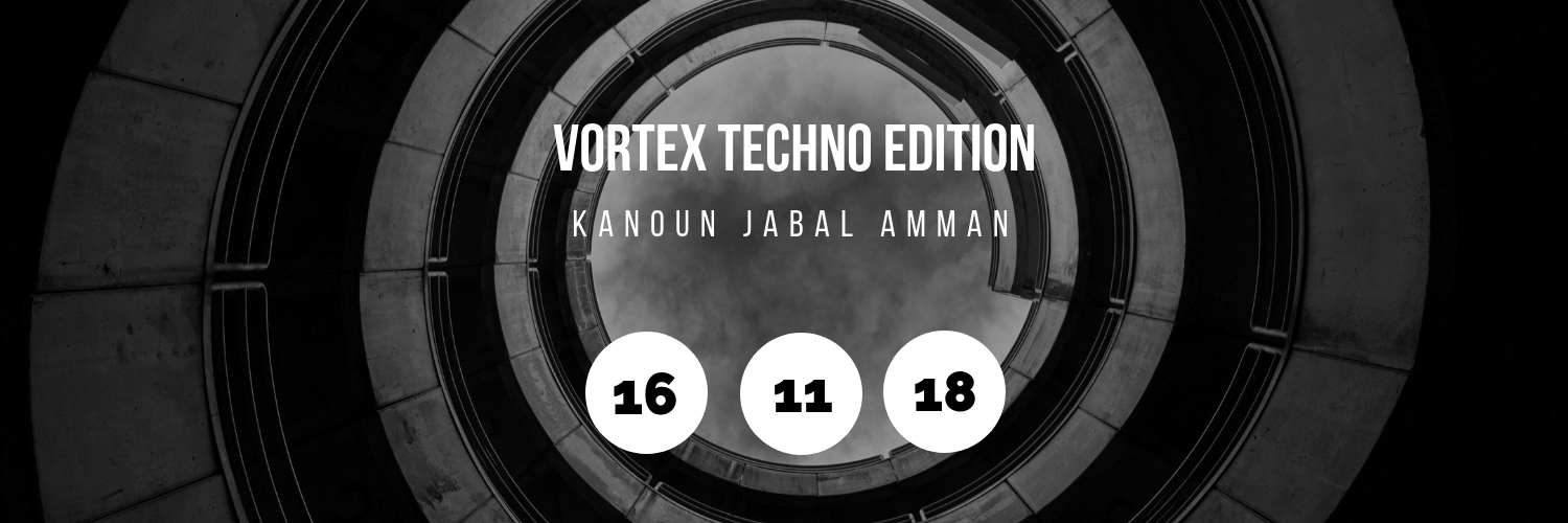 Vortex Techno Edition @ Kanoun Jabal Amman
