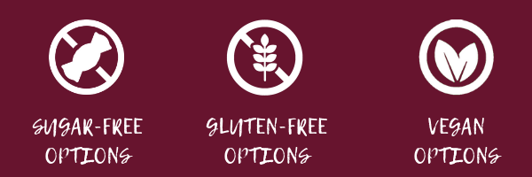 Sugar-free, Gluten-free, and vegan options