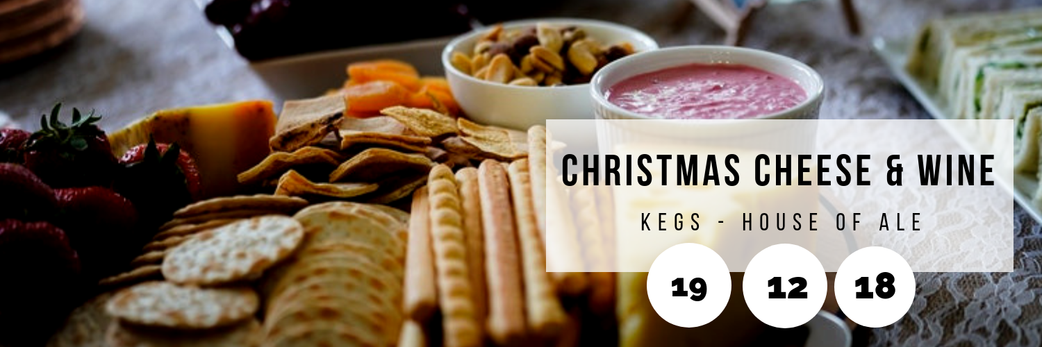 Christmas Cheese & Wine @ Kegs - House of Ale