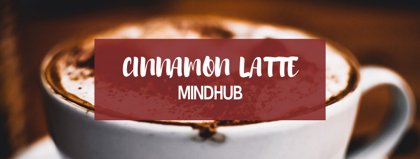 Cinnamon Latte - Mindhub Cafe