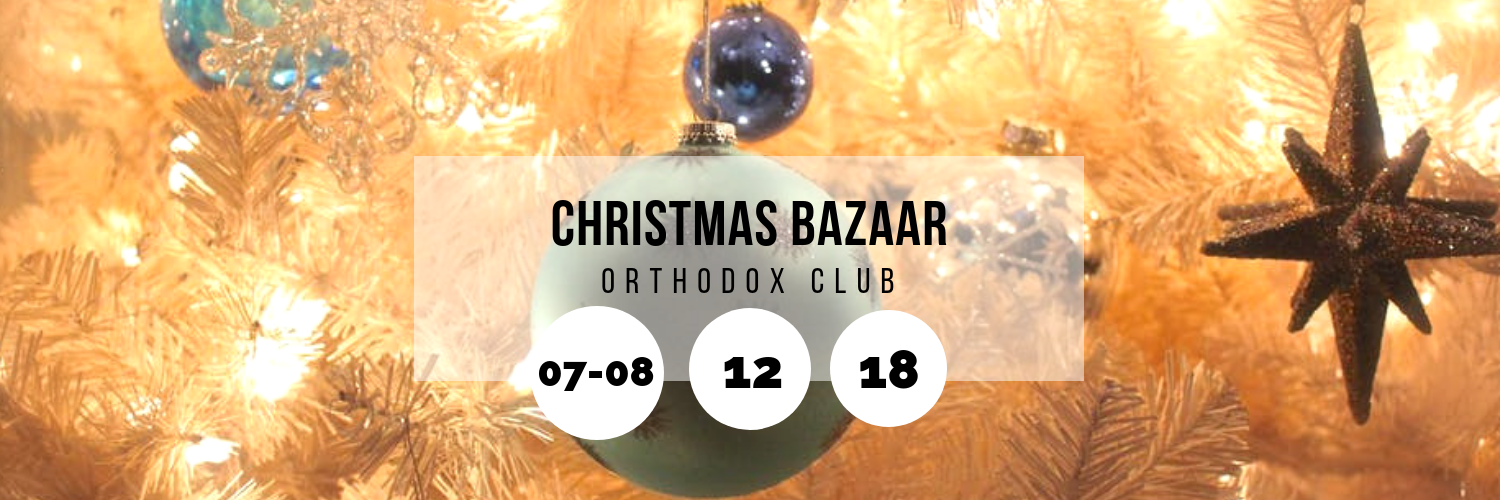 Christmas Bazaar @ Orthodox Club