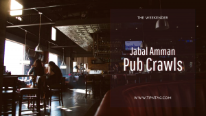 The Weekender - Jabal Amman Pub Crawls | Amman