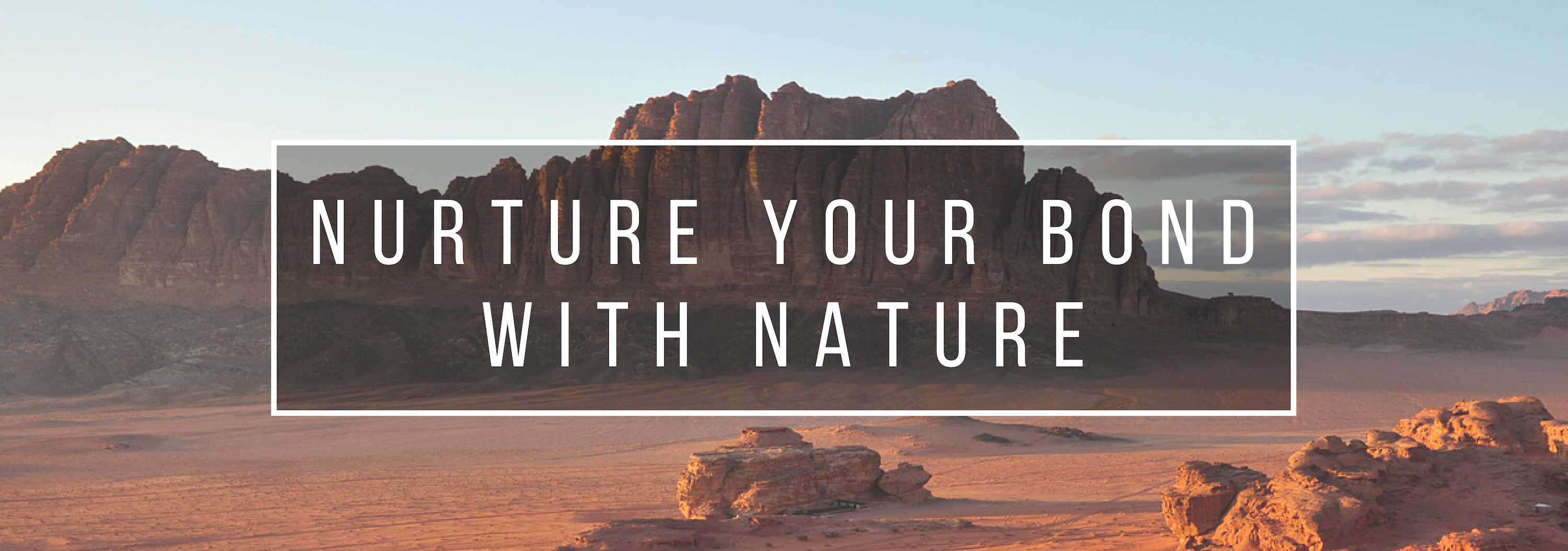 Nurture your bond with nature