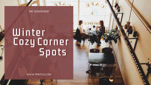 The Weekender - Winter Cozy Corner Spots | Amman