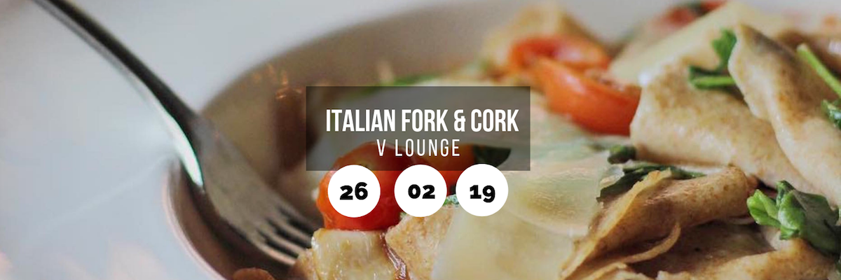 Italian Fork and Cork @ V Lounge 