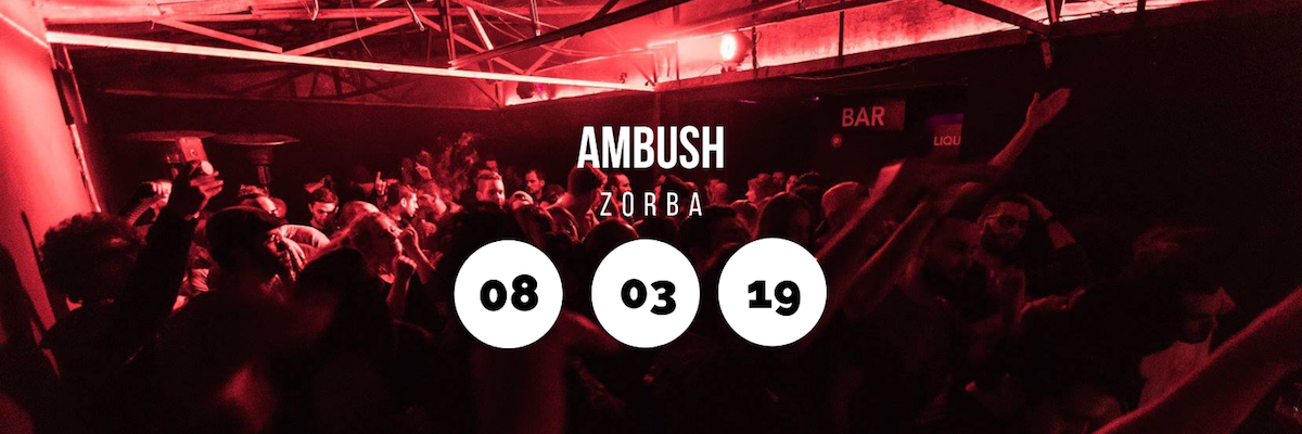 Ambush @ Zorba