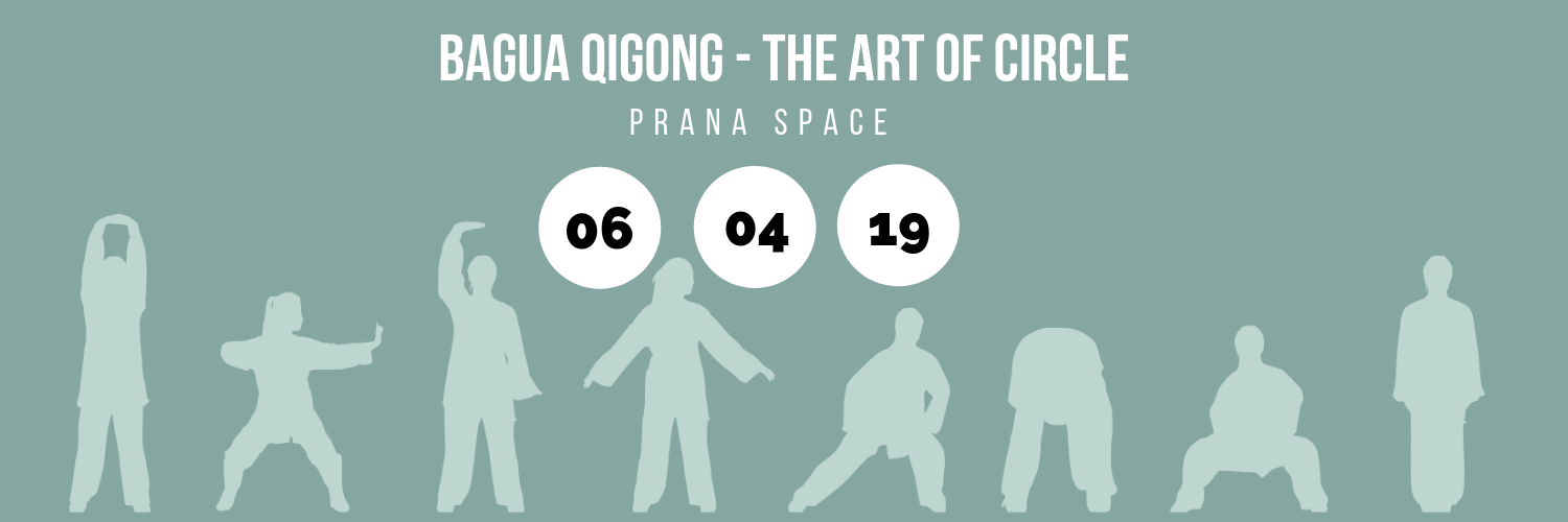 Bagua Qigong -  The Art of Circle @ Prana Space