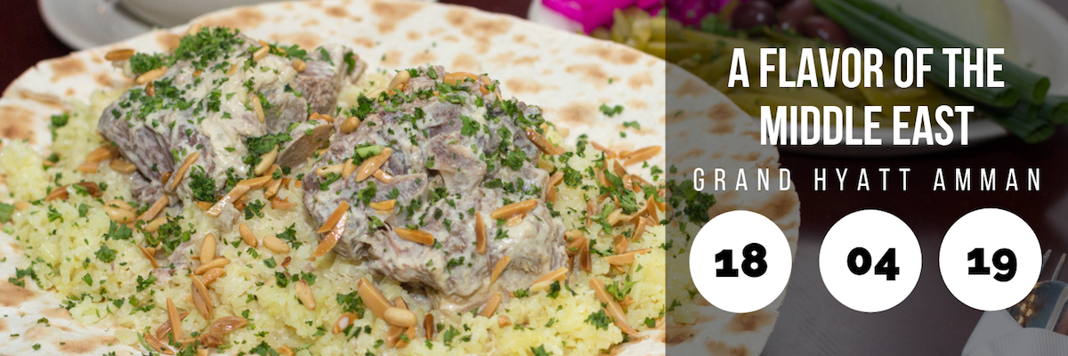 A Flavor of the Middle East @ Grand Hyatt Amman