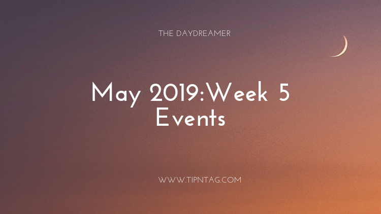 The Daydreamer - May 2019: Week 5 Events | Amman