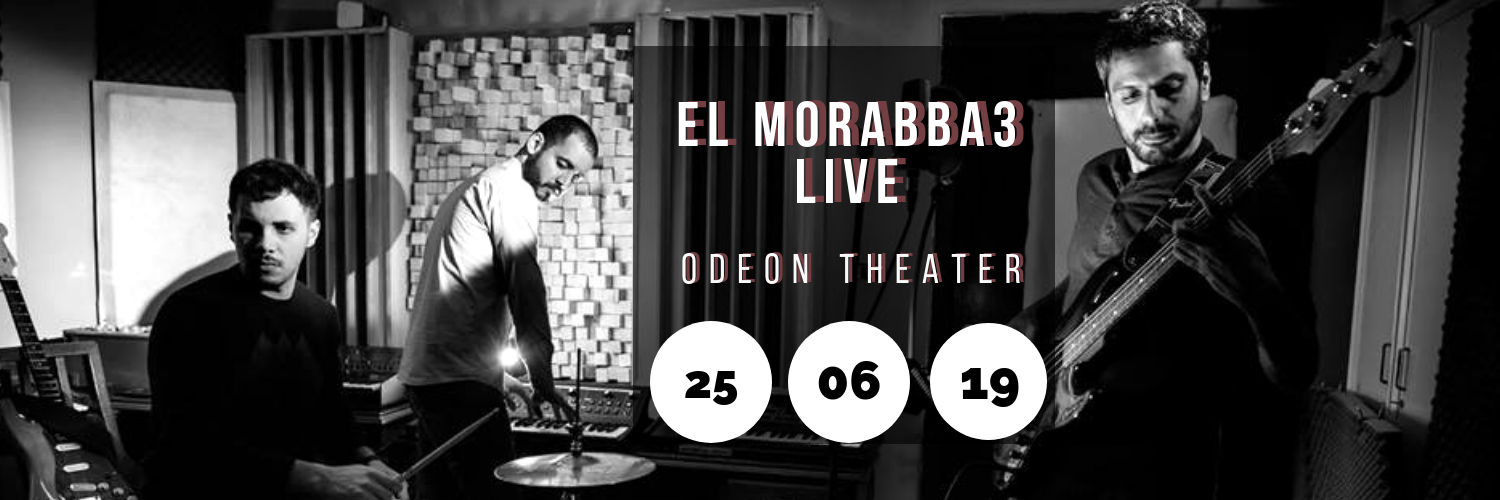 El Morabba3 Live @ Odeon Theater