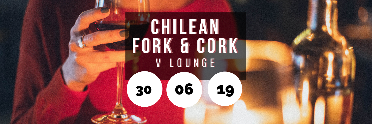 Chilean Fork & Cork @ V Lounge