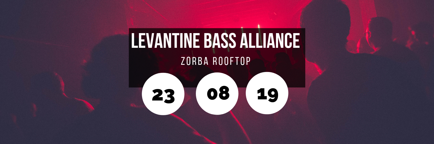 Levantine Bass Alliance @ Zorba Rooftop