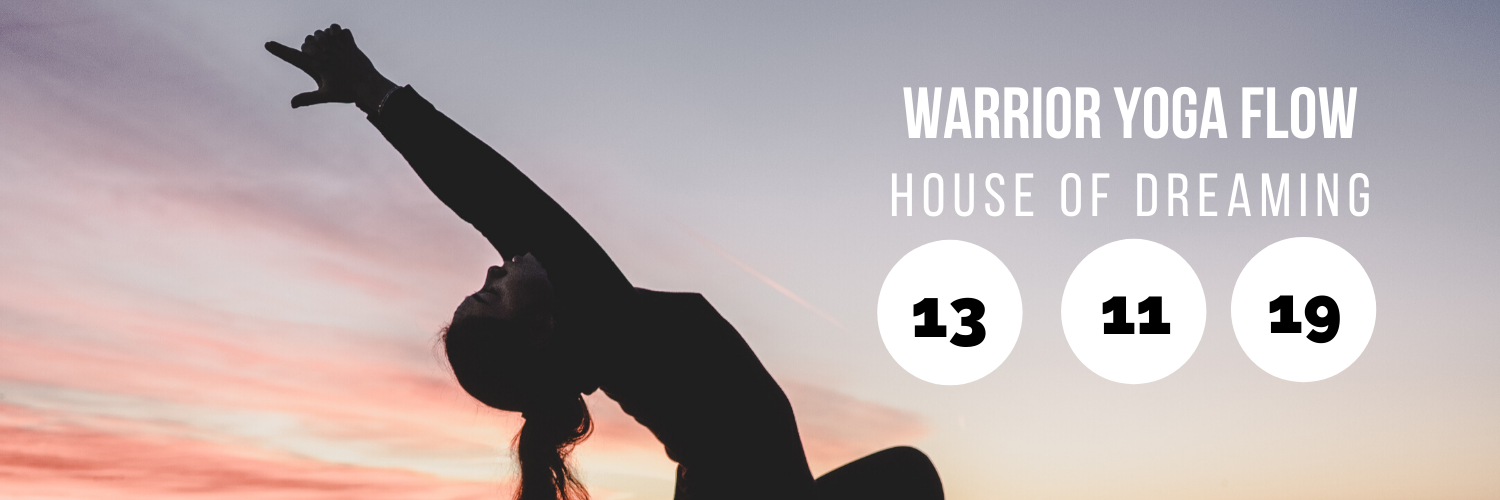 Warrior Yoga Flow @ House of Dreaming