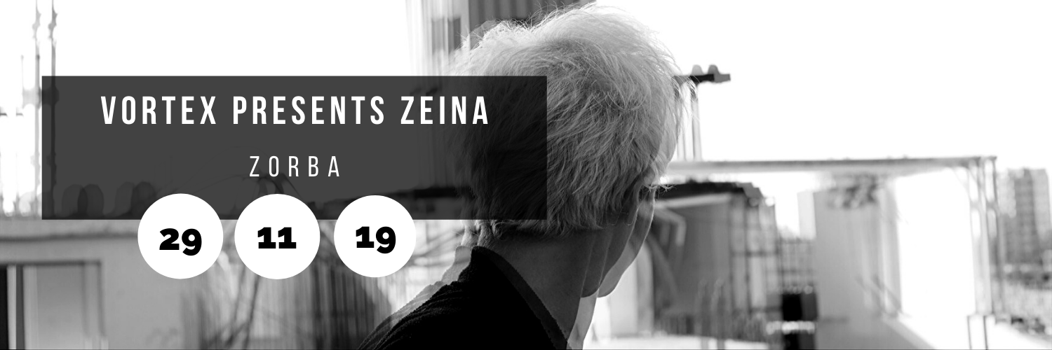 Vortex Presents Zeina @ Zorba
