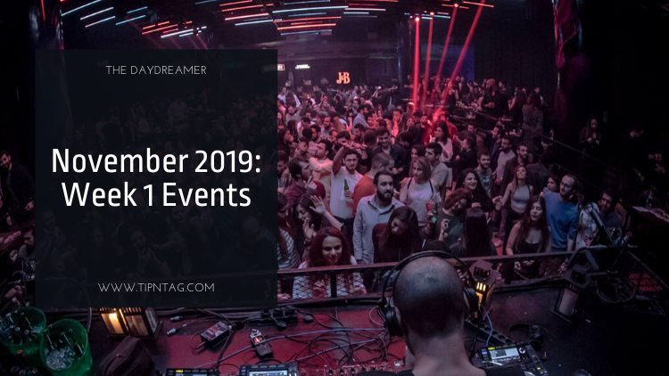 The Daydreamer - November 2019: Week 1 Events