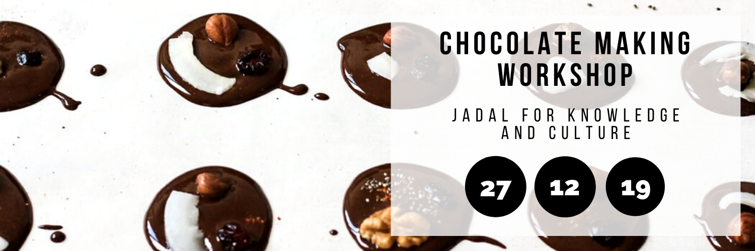 Chocolate Making Workshop @ Jadal For Knowledge And Culture