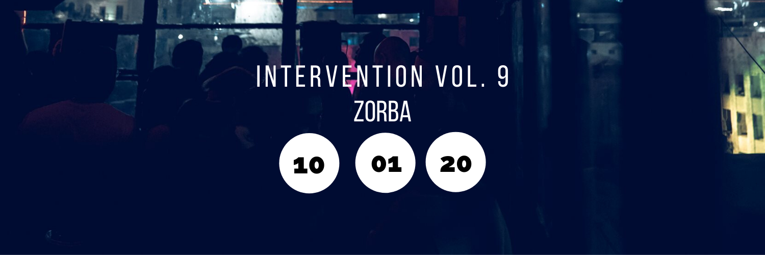 Intervention vol. 9 @ Zorba