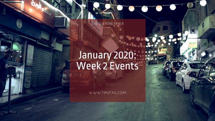 The Daydreamer: January 2020: Week 2 Events