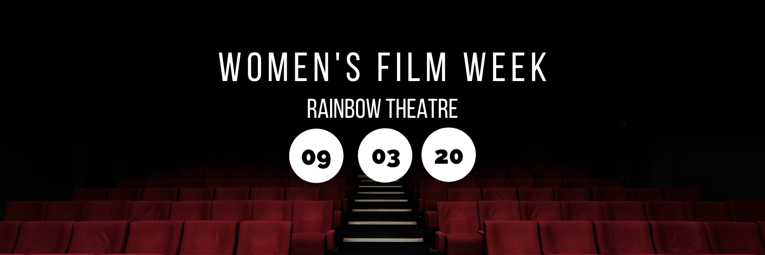 Women's Film Week @ Rainbow Theatre