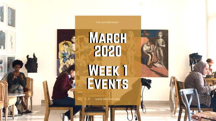 The Daydreamer - March 2020: Week 1 Events | Amman