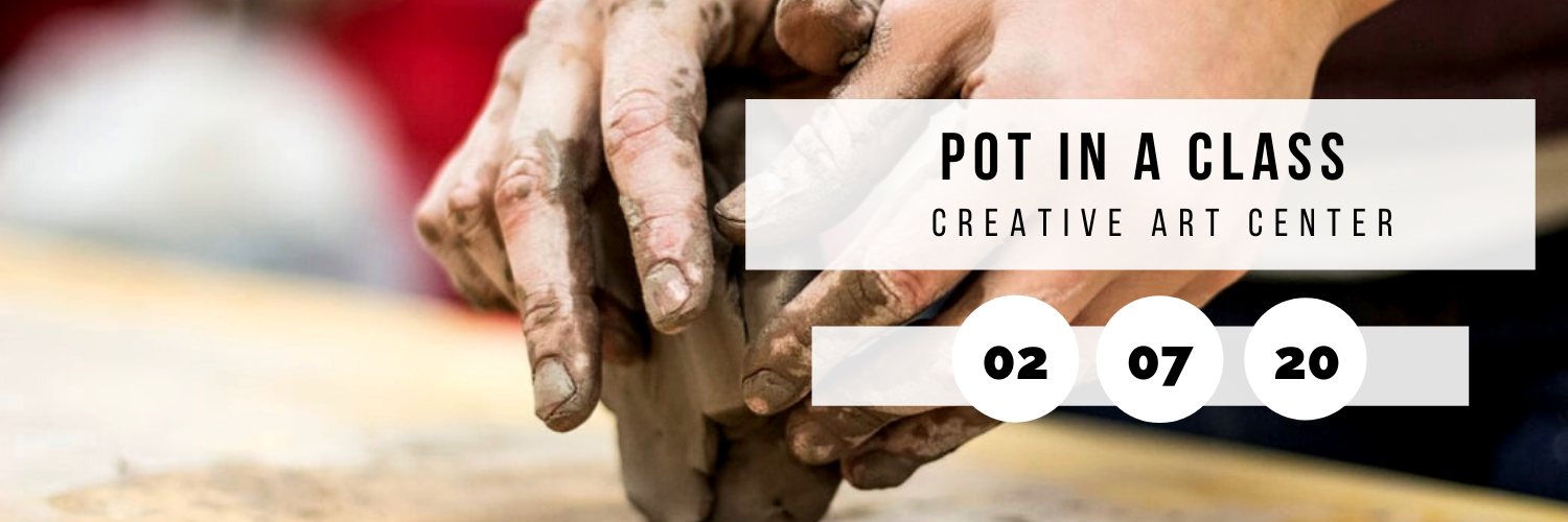 Pot in a Class @ Creative Art Center