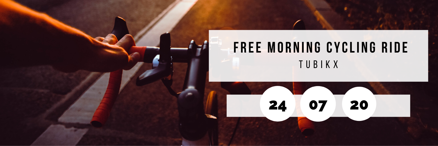   Free Morning Cycling Ride @ Tubikx