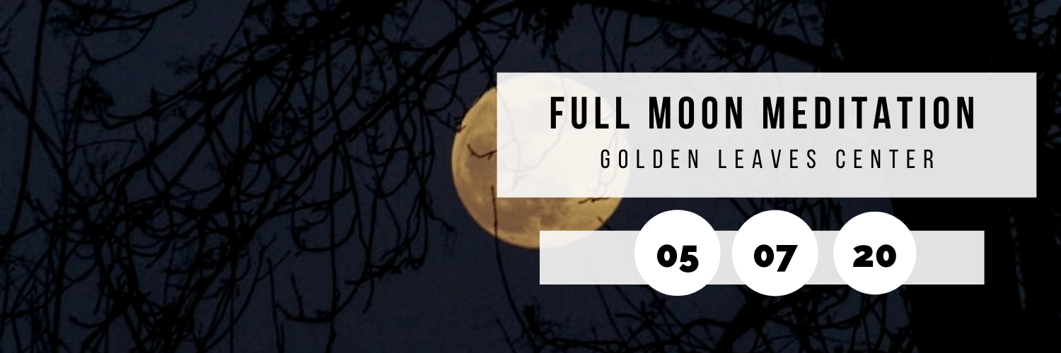 Full Moon Meditation @ Golden Leaves Center