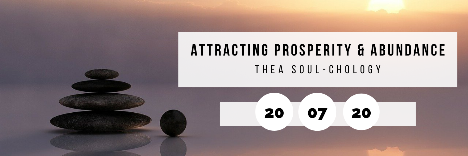   Attracting Prosperity & Abundance @ Thea Soul-Chology