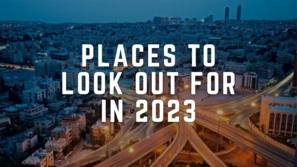 Places To Look Out For In 2023 600x338 