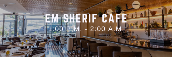 EM SHERIF CAFE- Places Open During Ramadan