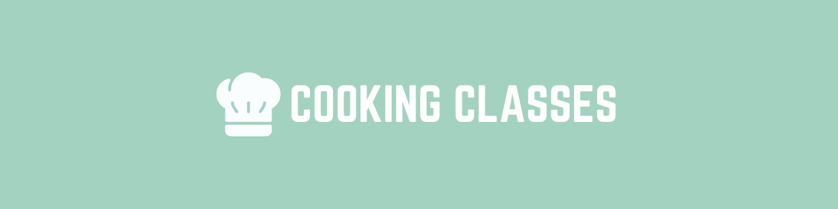 COOKING CLASSES