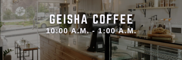 geisha coffee - places open during ramadan