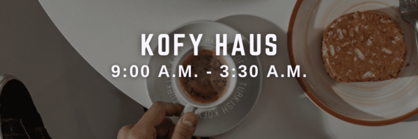 kofy haus - places open during ramadan