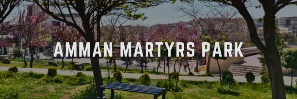 amman martyrs parks around amman