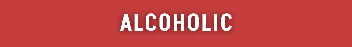 Alcoholic