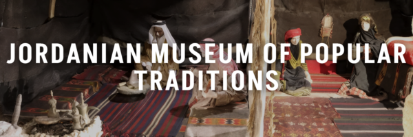 Jordanian-Museum-of-popular-traditions-Museums-around-Amman-Amman