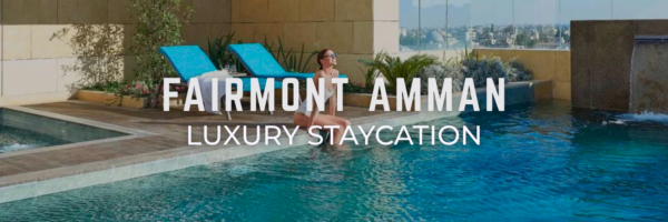 fairmont amman end of summer bucket list
