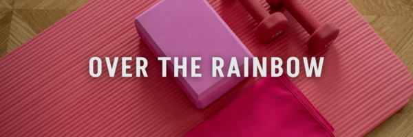 Over The Rainbow Yoga & Pilates Guide