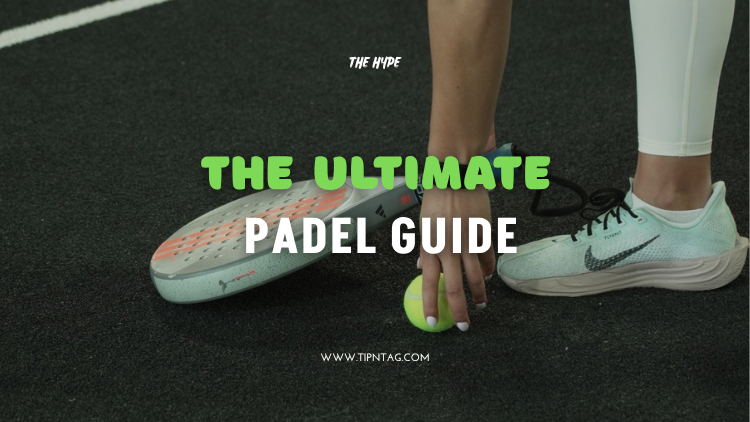 The Ultimate Padel Guide