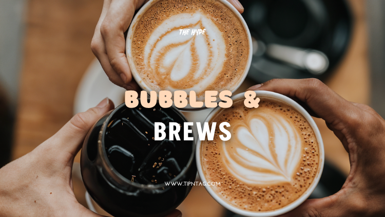 Bubbles and brews