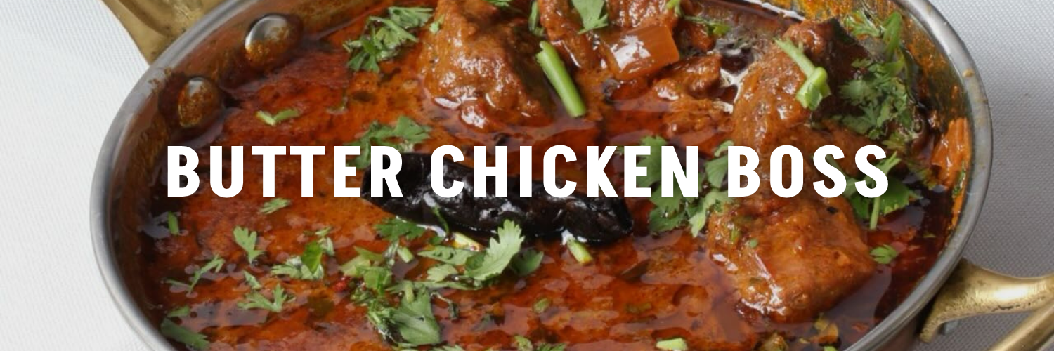 Butter Chicken Boss